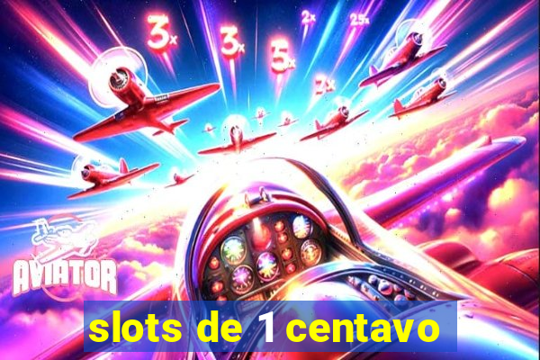 slots de 1 centavo